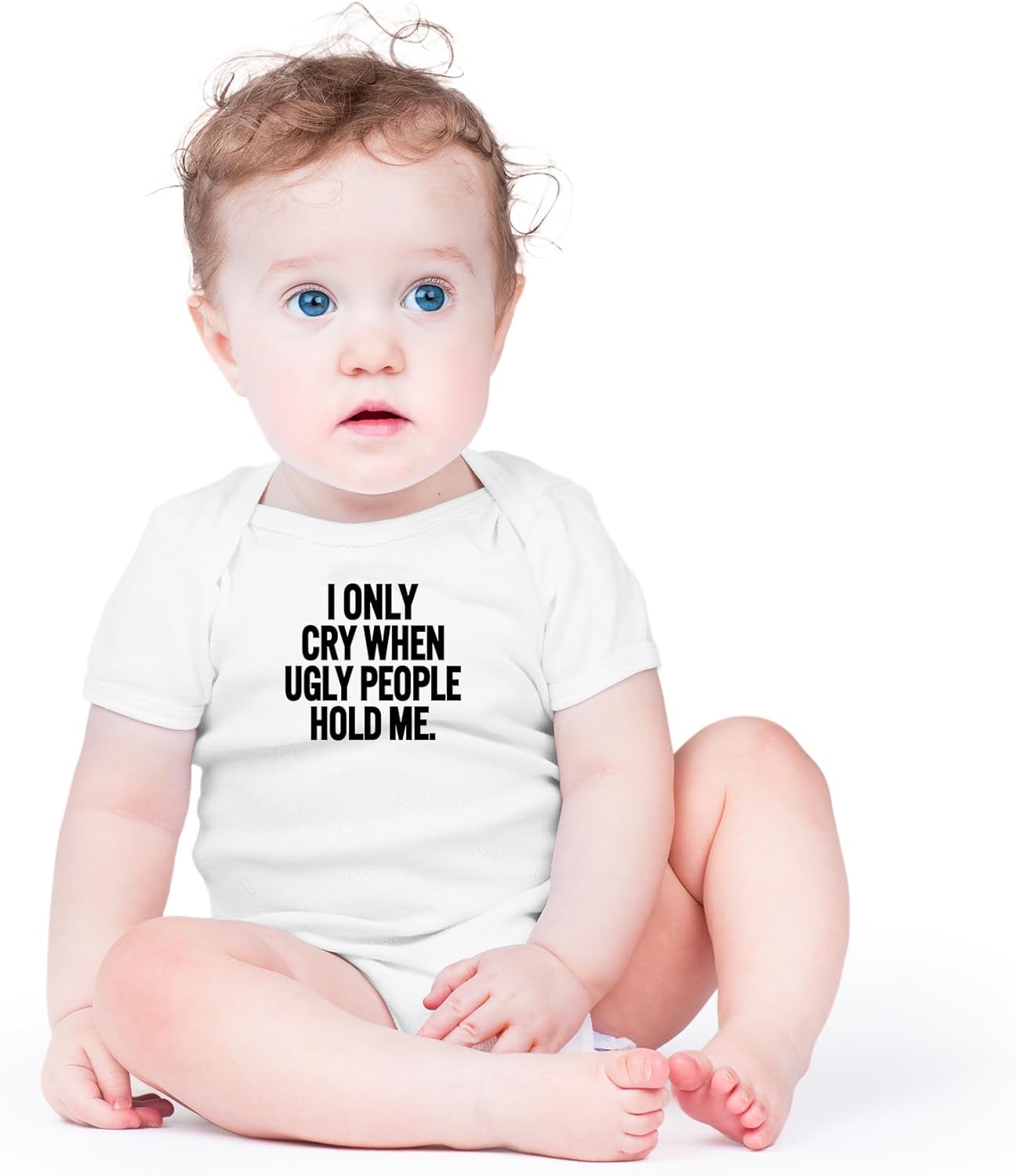 AW Fashions I Only Cry When Ugly People Hold Me Baby Bodysuit Funny Cute Baby Girl or Boy Outfit Romper