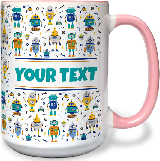 Personalized Mug for Kids - Robots - Custom Name/Text, Ceramic Hot Chocolate/Cocoa/Coffee Cup for Boys, Birthday/Christmas/Holiday Gift - 15 oz, Pink Handle